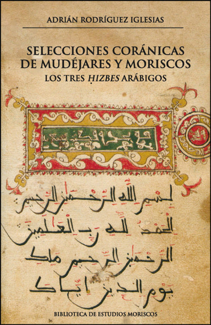 Selecciones Coránicas De Mudéjares Y Moriscos