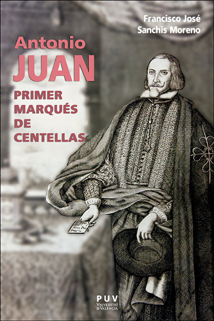 Antonio Juan, Primer Marqués De Centellas