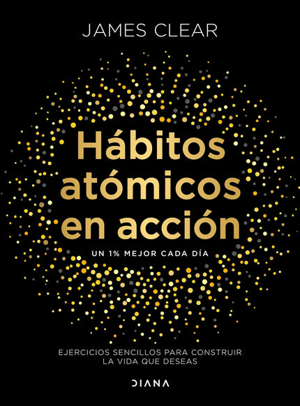 HÁBITOS ATÓMICOS EN ACCIÓN - James Clear - OTRO FORMATO LIBRO