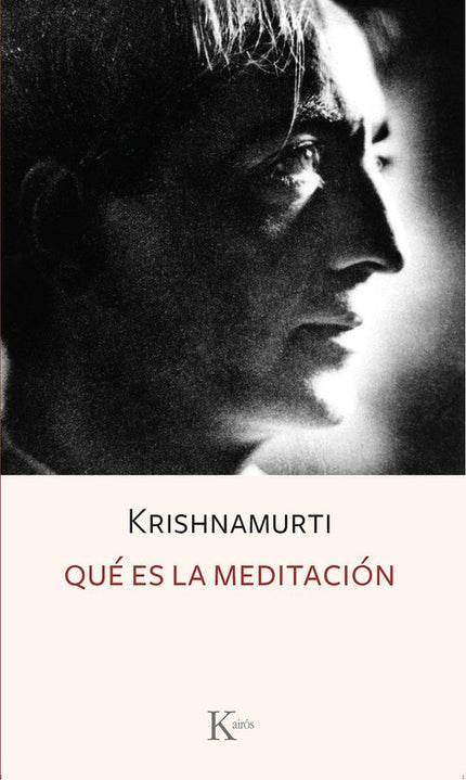 QUE ES LA MEDITACION - J. Krishnamurti - RUSTICA