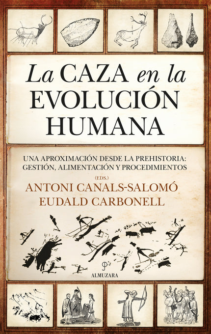 CAZA EN LA EVOLUCION HUMANA,LA - Antoni Canals Salomó - RUSTICA