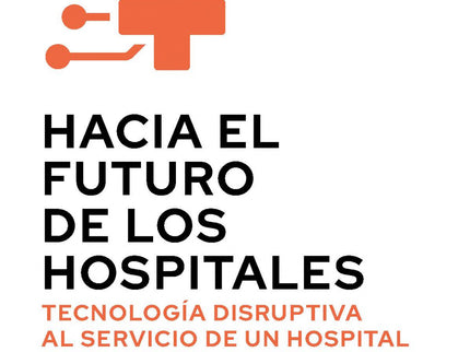 Hacia El Futuro De Los Hospitales