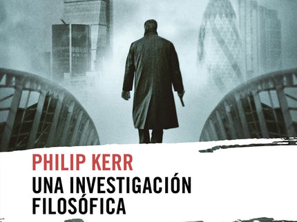 UNA INVESTIGACION FILOSOFICA - Philip Kerr - RUSTICA
