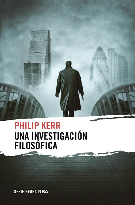 UNA INVESTIGACION FILOSOFICA - Philip Kerr - RUSTICA