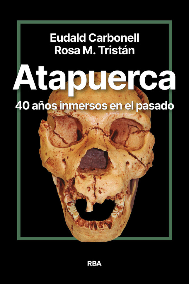 Atapuerca. 40 Años Inmersos En El Pasado