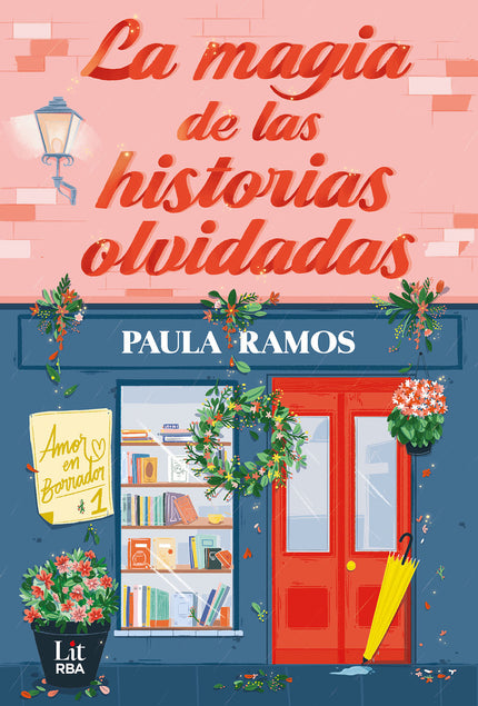 LA MAGIA DE LAS HISTORIAS OLVIDADAS - Paula Ramos - RUSTICA