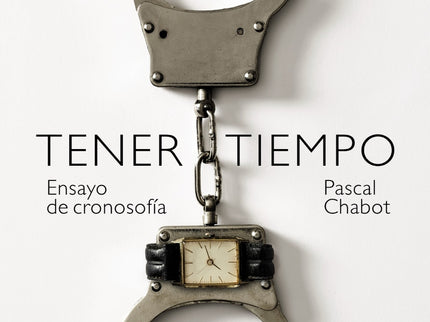 Tener Tiempo: Ensayo De Cronosofía