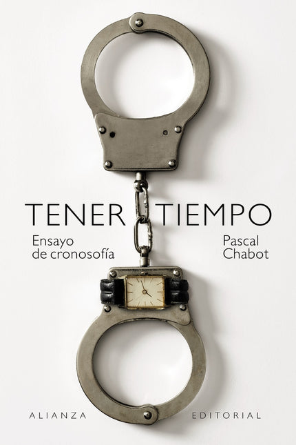 Tener Tiempo: Ensayo De Cronosofía