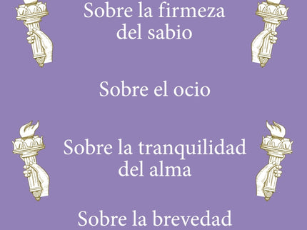 Sobre La Firmeza Del Sabio / Sobre El Ocio / Sobre La Tranquilidad Del Alma / Sobre La Brevedad De La Vida