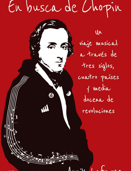 EN BUSCA DE CHOPIN - Annik Lafarge - RUSTICA