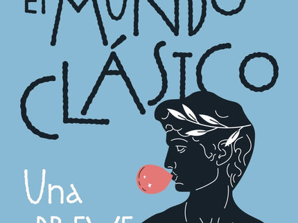 El Mundo Clásico: Una Breve Introducción