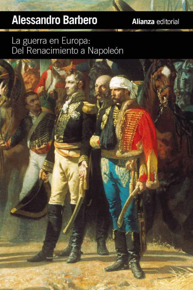 La Guerra En Europa: Del Renacimiento A Napoleón