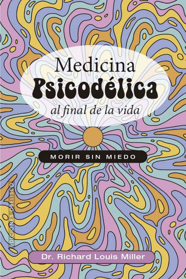 Medicina Psicodélica Al Final De La Vida
