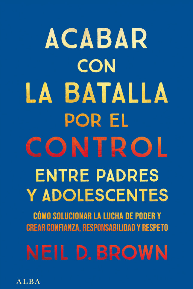 Acabar Con La Batalla Por El Control Entre Padres Y Adolescentes