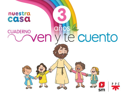 Religión Católica. Nuestra Casa. Ven Y Te Cuento. 3 Años