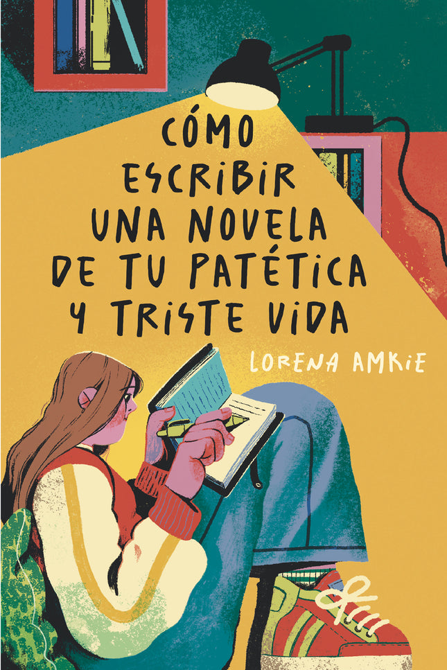 Cómo Escribir Una Novela De Tu Patética Y Triste Vida