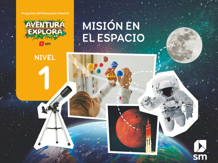 Misión En El Espacio. Nivel 1. Infantil. Aventura Explora