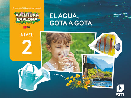 El Agua, Gota A Gota. Nivel 2. Aventura Explora