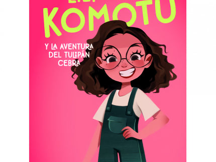 Lili Komotú. La Aventura Del Tulipán Cebra