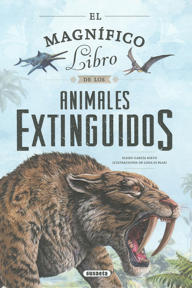 El Magnífico Libro De Los Animales Extinguidos