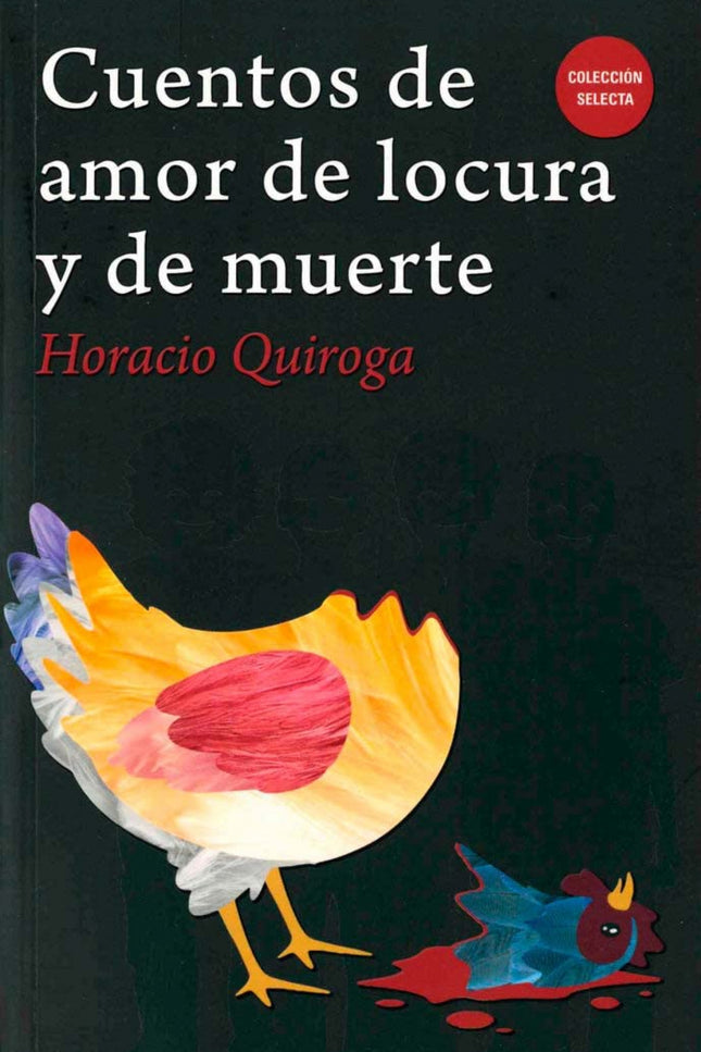 Cuentos De Amor De Locura Y De Muerte