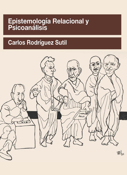 EPISTEMOLOGIA RELACIONAL Y PSICOANALISIS - Carlos Rodríguez Sutil - Tapa blanda