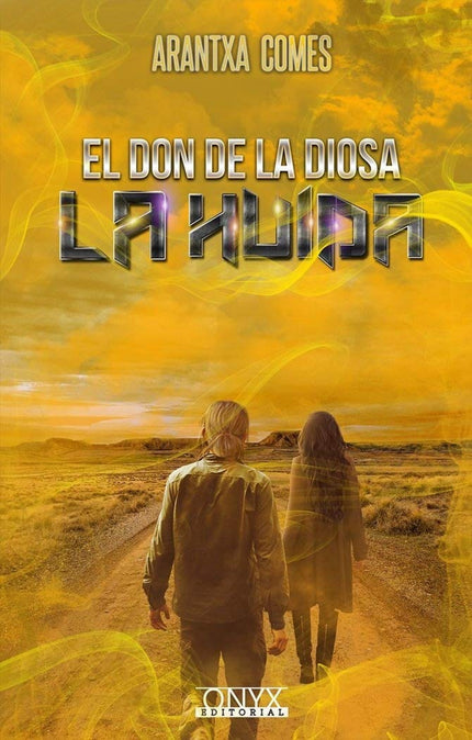 El Don De La Diosa: La Huida (2ª Parte)