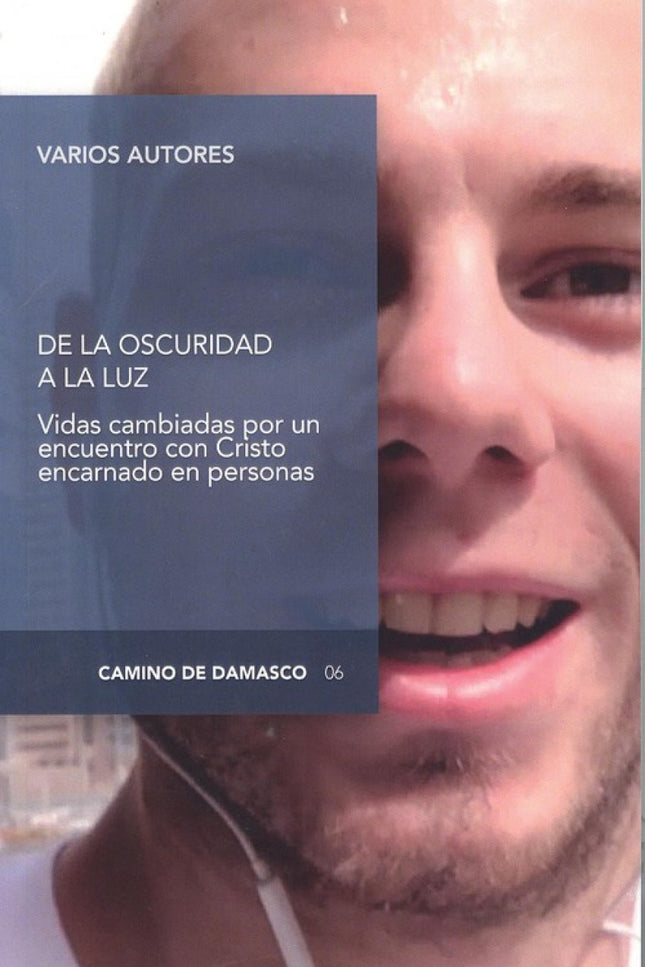 Portada del libro De La Oscuridad A La Luz