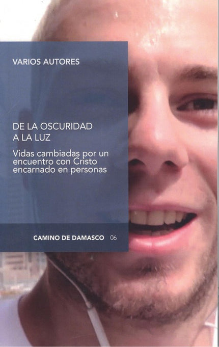 Portada del libro De La Oscuridad A La Luz