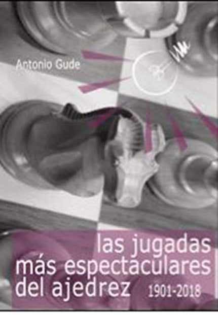 Portada del libro Las Jugadas Más Espectaculares Del Ajedrez (1901-2018)