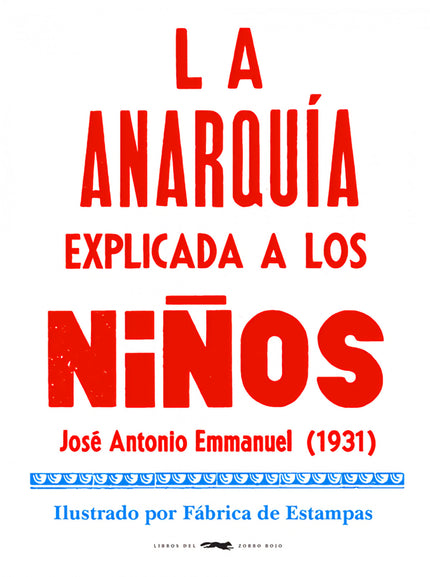 Libro La Anarquía Explicada A Los Niños: «Que el libro sea tu mejor amigo, tu consejero, tu guía. Nunca sabremos bastante.