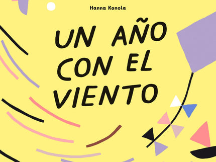 Libro Un Año Con El Viento: Un año con el viento de Hanna Konola es una mirada poética a las cambiantes estaciones y al carácter del viento en cada mes. Las encantadoras ilustraciones y la cautivadora escritura gustarán a los pequeños lectores mientras aprenden sobre el viento: volando cometas en la primavera, empujando veleros en el verano, lanzando hojas en el otoño y haciendo que los copos de nieve bailen en el invierno.