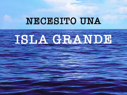 Necesito Una Isla Grande