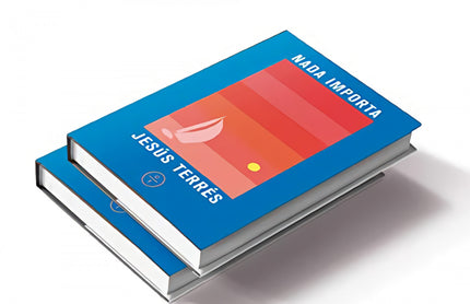 Libro Nada Importa: Jesús Terrés coloca el hedonismo a la altura de un arte. Sus textos son una celebración a la vida y a la belleza escondida en las pequeñas cosas y en las pocas y grandes verdades a las que aferrarse.