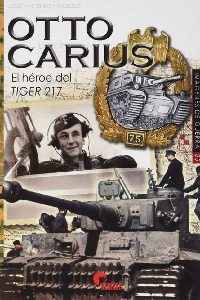 Libro Otto Carius. El Héroe Del Tiger 217: El estudio de la guerra acorazada en Europa ocupa un lugar importante entre los interesados en este conflicto;y dentro de este apartado figuran de manera preponderante los 'ases' de los carros de combate. Respondiendo a este interés, la serie Imágenes d