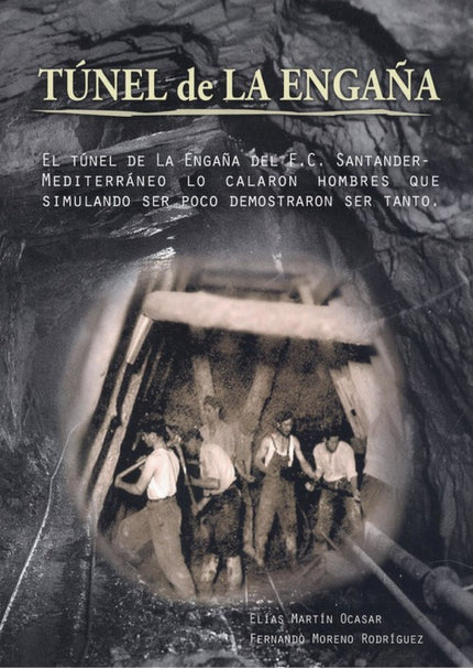 Libro Túnel De La Engaña: Nombres de algunos trabajadores fallecidos por accidentes durante los trabajos de perforación del túnel de La Engaña facilitados por obreros sobrevivientes, como única referencia, al carecerse de datos oficiales por parte de las empresas constructoras: -José Morante González, 19 años, accidente 16-4-1955. -José Tomás Calixto Espín, 25 años, accidente 2-10-1957.