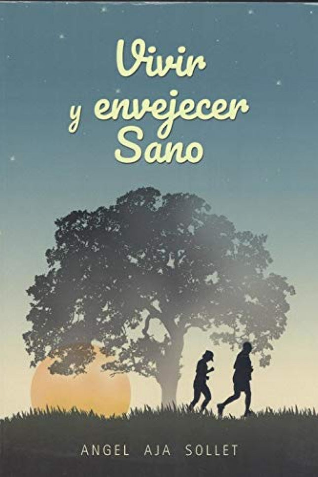 Libro Vivir Y Envejecer Sano: Para entender y utilizar lo que se pretende, se necesita obtener, al m enos, conocimientos suficientes del asunto de que se trate y las 'herr amientas' y condiciones adecuadas para ponerlo en práctica;esto es: ' ver' que lo conocido y entendido se corresponda con el resultado obser vado en lo practicado.