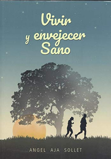 Libro Vivir Y Envejecer Sano: Para entender y utilizar lo que se pretende, se necesita obtener, al m enos, conocimientos suficientes del asunto de que se trate y las 'herr amientas' y condiciones adecuadas para ponerlo en práctica;esto es: ' ver' que lo conocido y entendido se corresponda con el resultado obser vado en lo practicado.