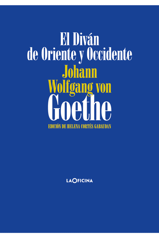 El Diván de Oriente y Occidente - Johann Wolfgang von Goethe - TAPA DURA