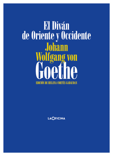 El Diván de Oriente y Occidente - Johann Wolfgang von Goethe - TAPA DURA