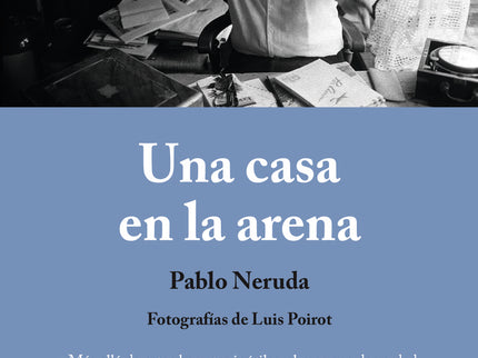 Una casa en la arena - Pablo Neruda - Tapa blanda