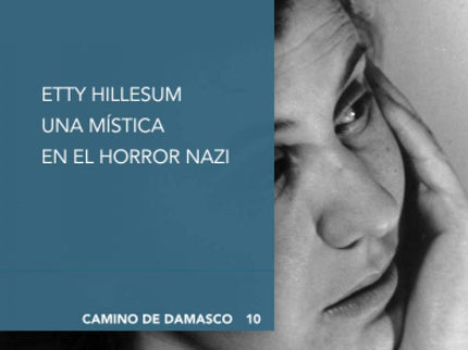 Etty Hillesum. Una Mística En El Horror Nazi