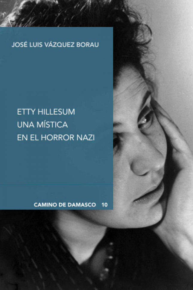 Etty Hillesum. Una Mística En El Horror Nazi