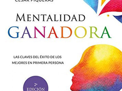 Libro Mentalidad Ganadora: ¿Cuáles son los factores que determinan el éxito de algunos profesionales y empresas? ¿En qué medida existen claves para la prosperidad empresarial?