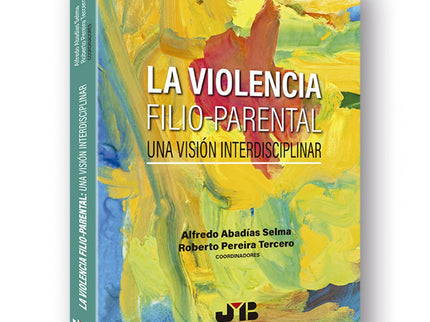 La Violencia Filio-parental: Una Visión Interdisciplinar