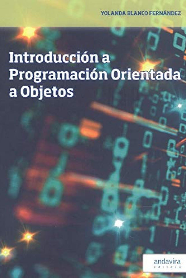 Libro Introducción A Programación Orientada A Objetos: Índice de figuras.Índice de tablas.Programación Orientada a Objetos (POO);nociones básicas.-¿Por qué surge el paradigma POO?.-POP vs. POO.-Pilares de la POO.-Ventajas de la POO.-El lenguaje de programación Java.Encapsulación.-Definición de una clase: los atributos.- definición de una clase: los métodos.-Cuestiones de revisión.
