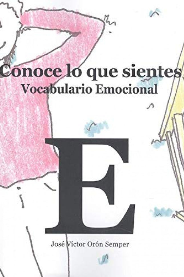 Libro Conoce Lo Que Sientes: El objetivo de este libro es repensar nuestra mentalidad sobre diferentes términos emocionales. La vida nos cuestiona nuestra forma de pensar y este libro también lo pretende, apelando precisamente a la vida.