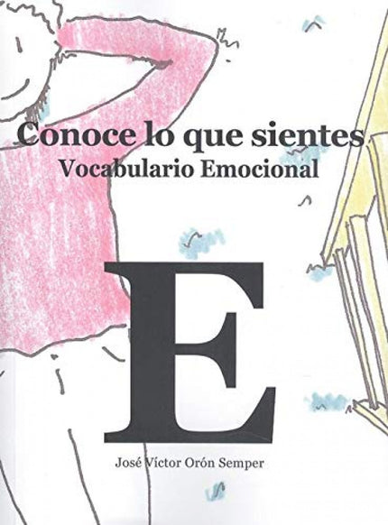 Libro Conoce Lo Que Sientes: El objetivo de este libro es repensar nuestra mentalidad sobre diferentes términos emocionales. La vida nos cuestiona nuestra forma de pensar y este libro también lo pretende, apelando precisamente a la vida.