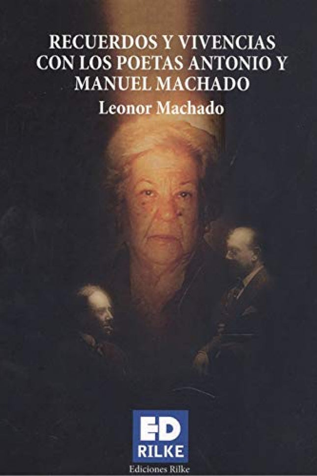 Portada del libro Recuerdos Y Vivencias Con Los Poetas Antonio Y Manuel Machad