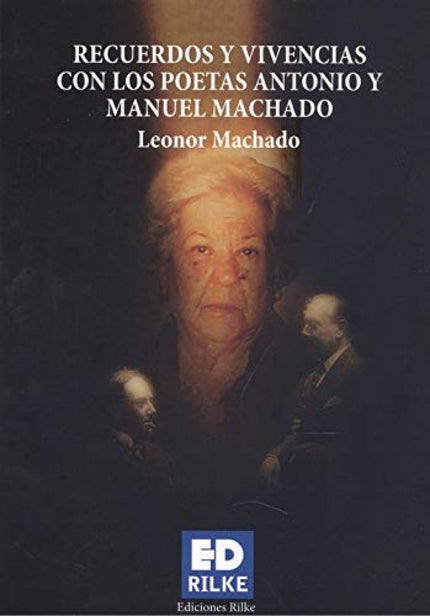 Portada del libro Recuerdos Y Vivencias Con Los Poetas Antonio Y Manuel Machad